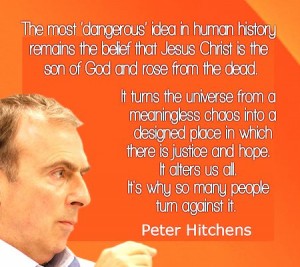 Jesus--the most dangerous idea in history-Peter Hitchens